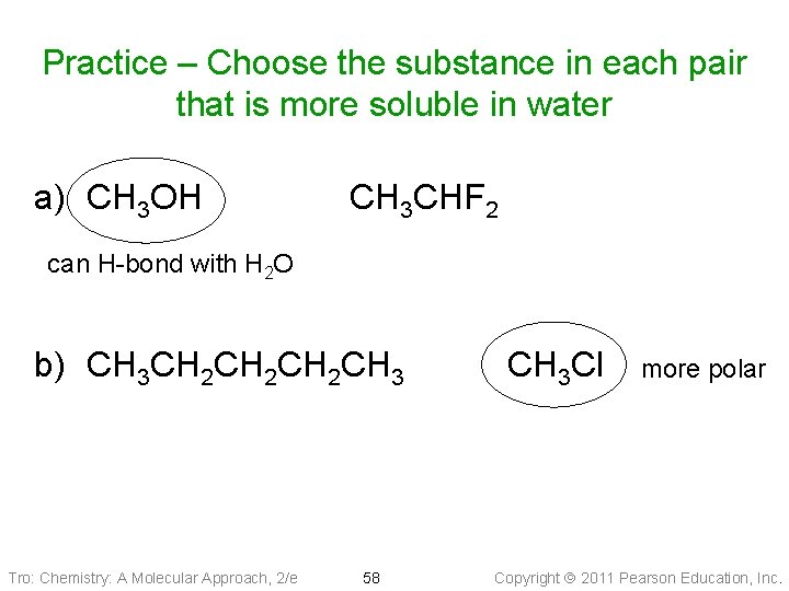 Practice – Choose the substance in each pair that is more soluble in water