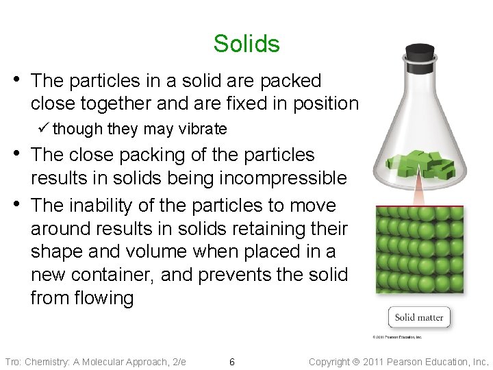 Solids • The particles in a solid are packed close together and are fixed