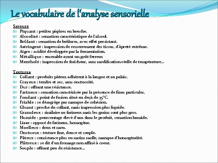 Le vocabulaire de l'analyse sensorielle Saveurs Piquant : petites piqûres en bouche. Alcoolisé : Le vocabulaire de l'analyse sensorielle Saveurs Piquant : petites piqûres en bouche. Alcoolisé :
