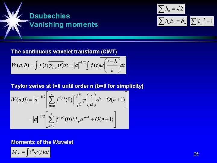 Daubechies Vanishing moments The continuous wavelet transform (CWT) Taylor series at t=0 until order