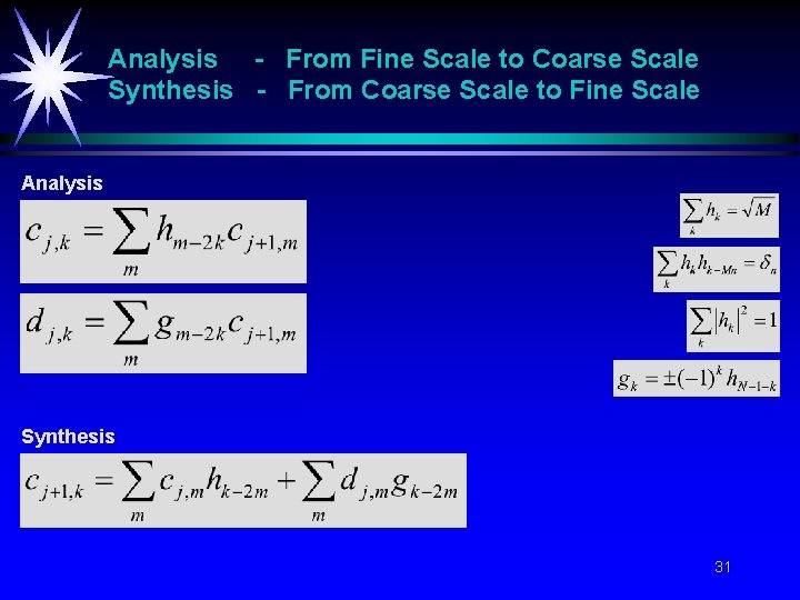 Analysis - From Fine Scale to Coarse Scale Synthesis - From Coarse Scale to