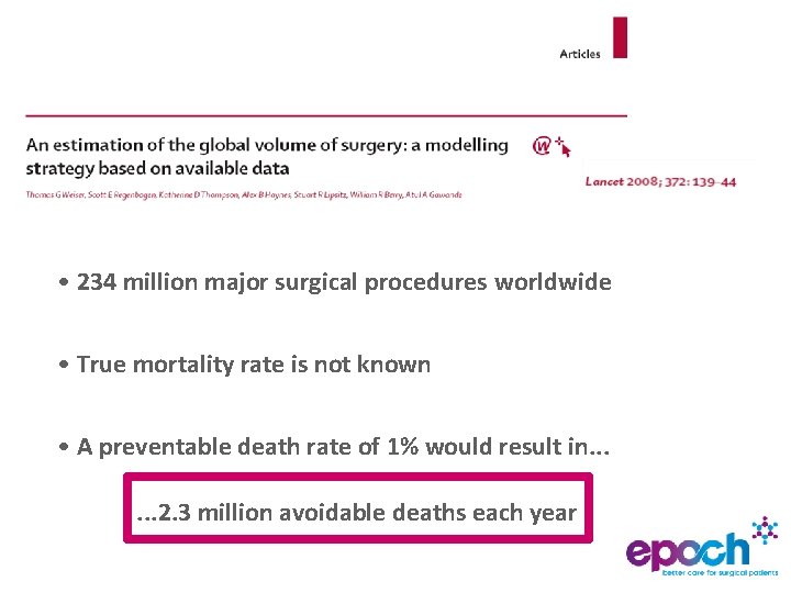  • 234 million major surgical procedures worldwide • True mortality rate is not