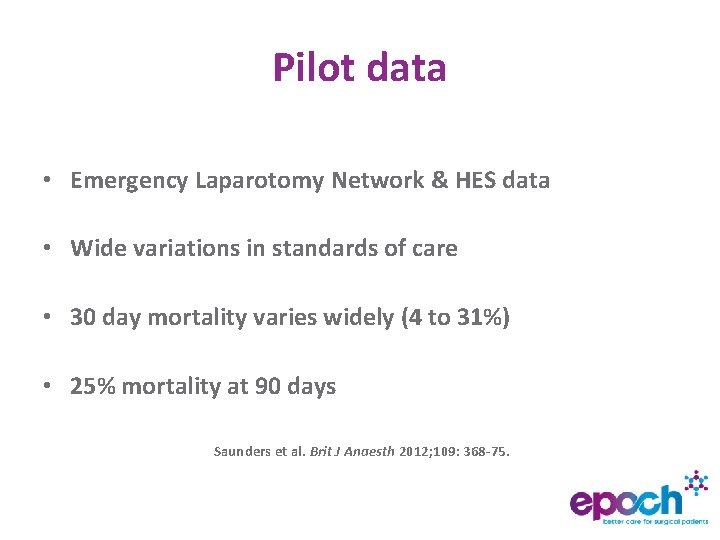 Pilot data • Emergency Laparotomy Network & HES data • Wide variations in standards