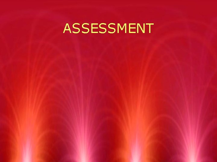 ASSESSMENT 