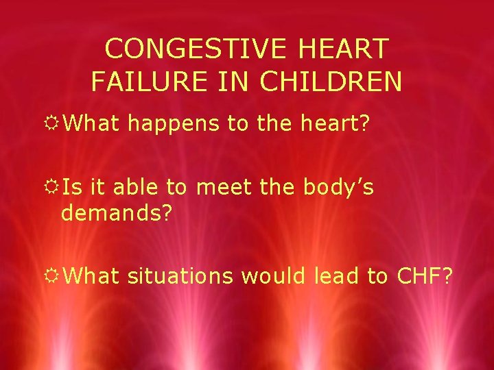 CONGESTIVE HEART FAILURE IN CHILDREN RWhat happens to the heart? RIs it able to