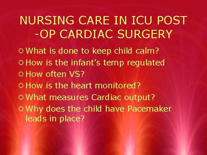 NURSING CARE IN ICU POST -OP CARDIAC SURGERY R What is done to keep