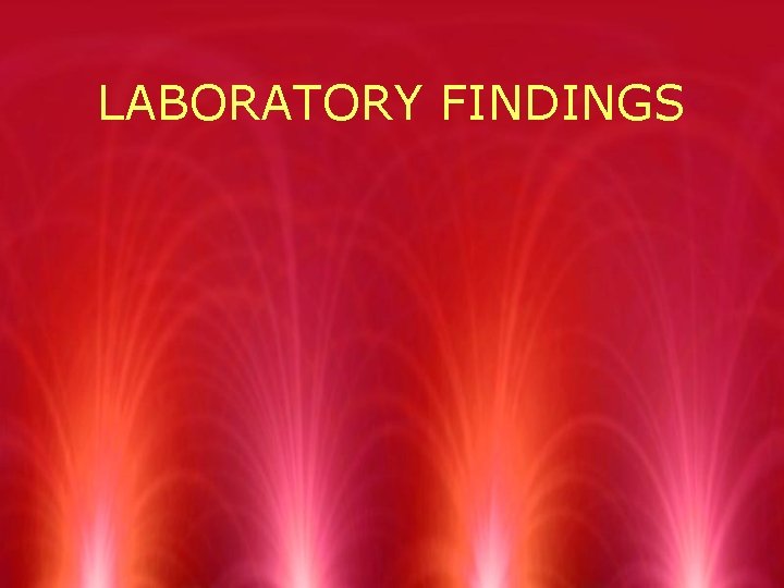 LABORATORY FINDINGS 