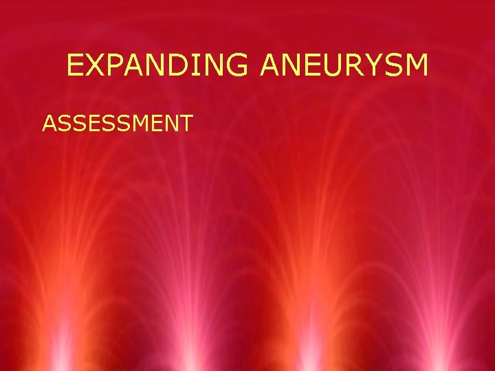 EXPANDING ANEURYSM ASSESSMENT 