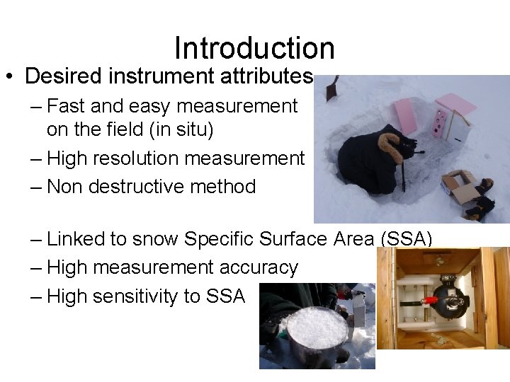 Introduction • Desired instrument attributes – Fast and easy measurement on the field (in