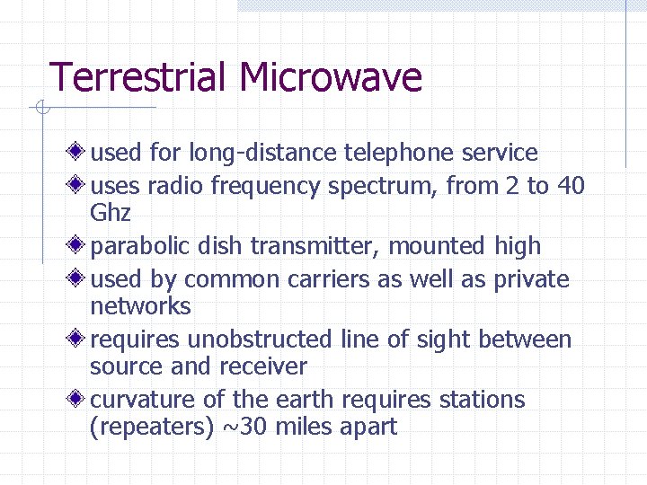 Terrestrial Microwave used for long-distance telephone service uses radio frequency spectrum, from 2 to Terrestrial Microwave used for long-distance telephone service uses radio frequency spectrum, from 2 to