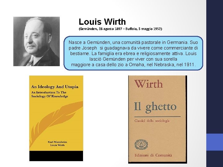 Louis Wirth (Gemünden, 28 agosto 1897 – Buffalo, 3 maggio 1952) Nasce a Gemünden,