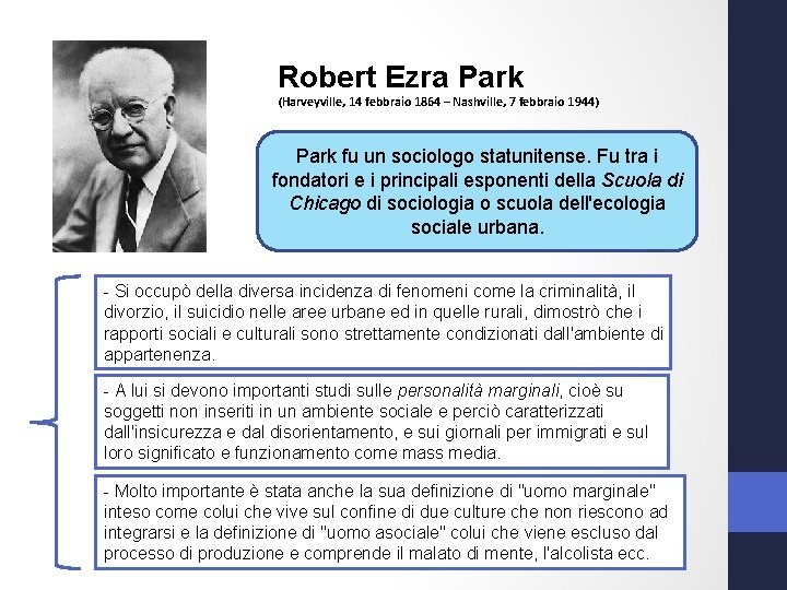 Robert Ezra Park (Harveyville, 14 febbraio 1864 – Nashville, 7 febbraio 1944) Park fu
