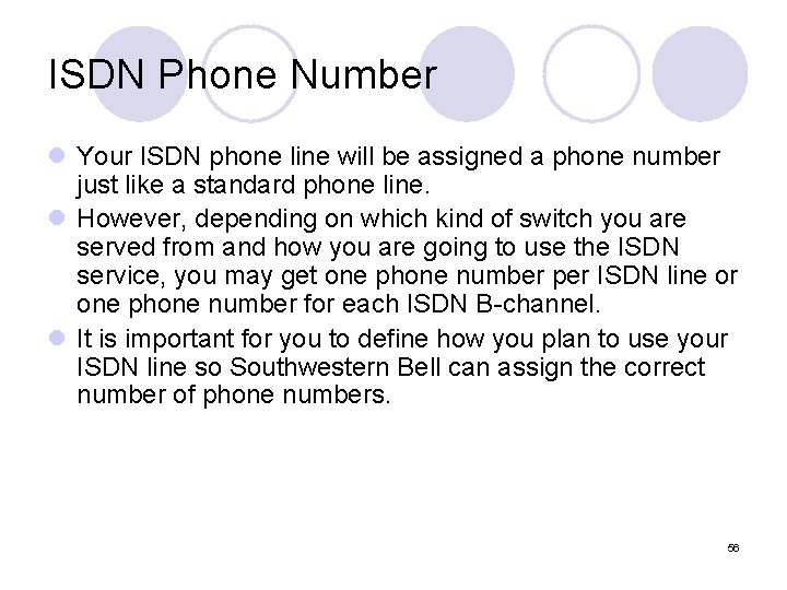 ISDN Phone Number l Your ISDN phone line will be assigned a phone number
