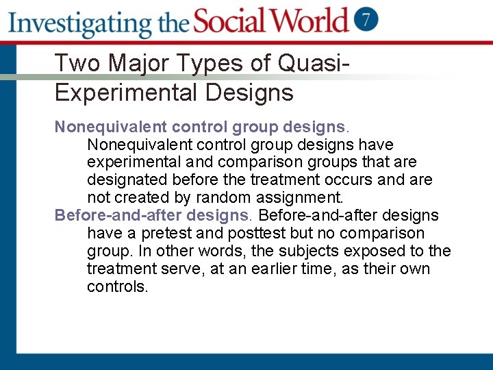 Two Major Types of Quasi. Experimental Designs Nonequivalent control group designs have experimental and