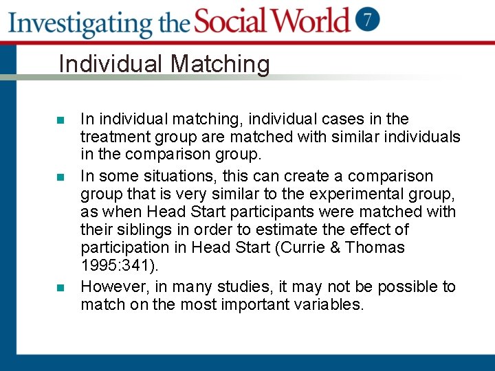 Individual Matching n n n In individual matching, individual cases in the treatment group