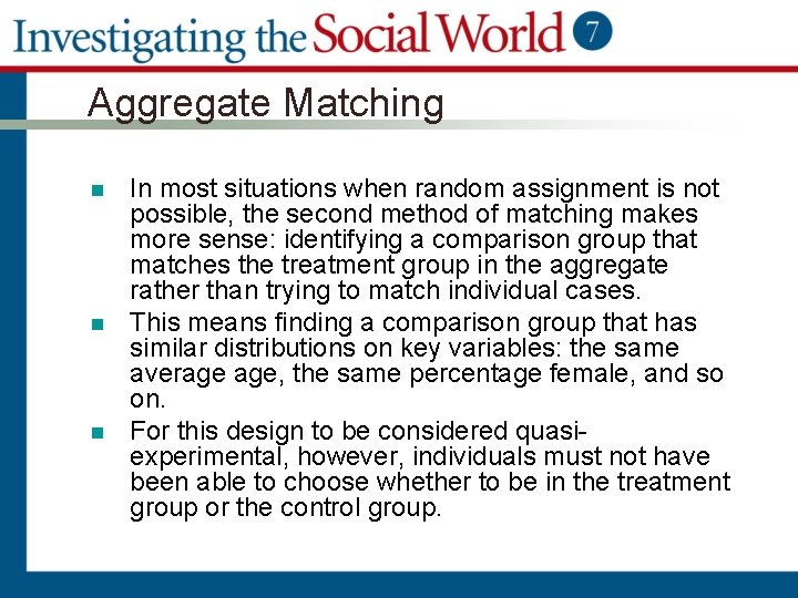 Aggregate Matching n n n In most situations when random assignment is not possible,