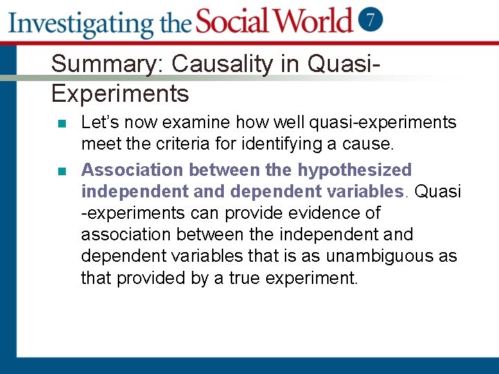 Summary: Causality in Quasi. Experiments n n Let’s now examine how well quasi-experiments meet