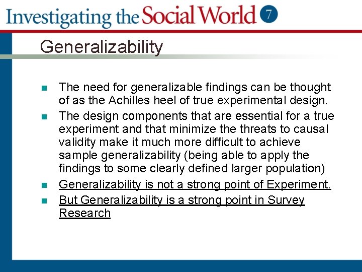 Generalizability n n The need for generalizable findings can be thought of as the