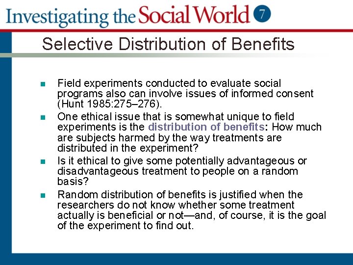 Selective Distribution of Benefits n n Field experiments conducted to evaluate social programs also
