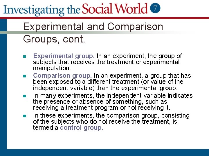 Experimental and Comparison Groups, cont. n n Experimental group. In an experiment, the group