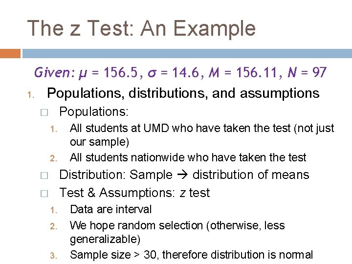 The z Test: An Example Given: μ = 156. 5, σ = 14. 6,