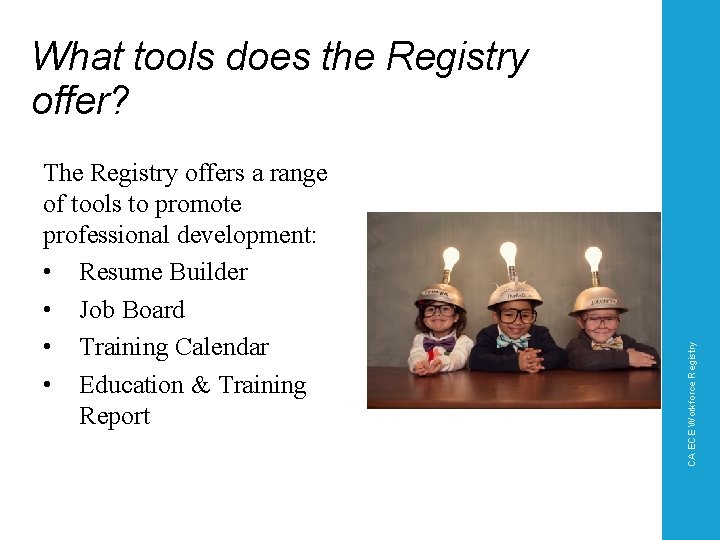 The Registry offers a range of tools to promote professional development: • Resume Builder