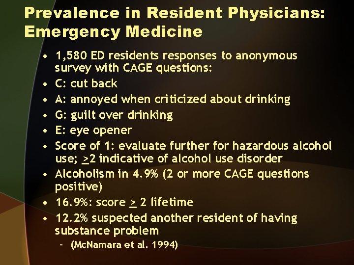 Prevalence in Resident Physicians: Emergency Medicine • 1, 580 ED residents responses to anonymous