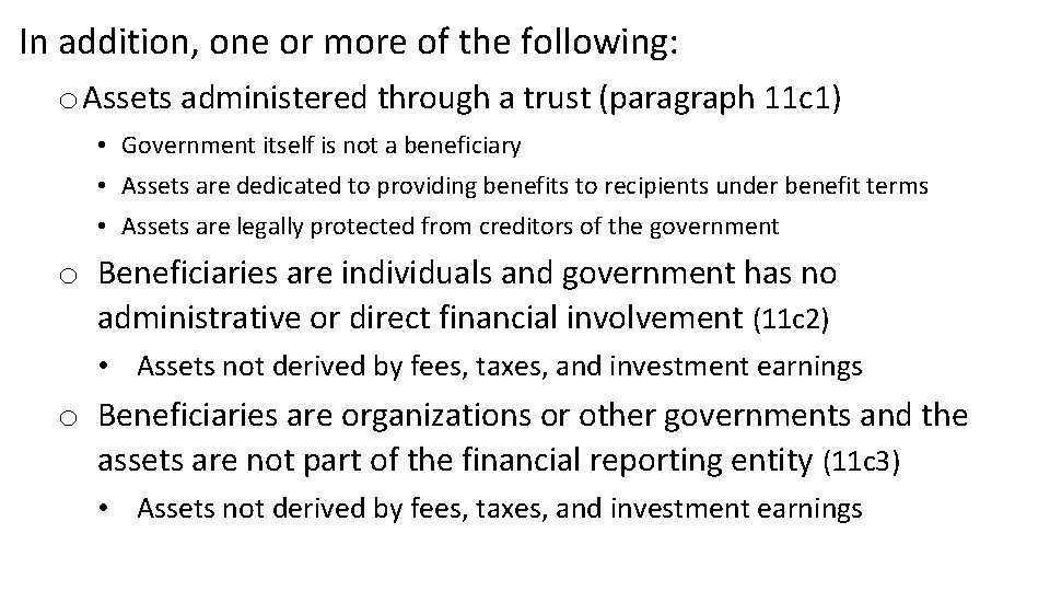 In addition, one or more of the following: o Assets administered through a trust