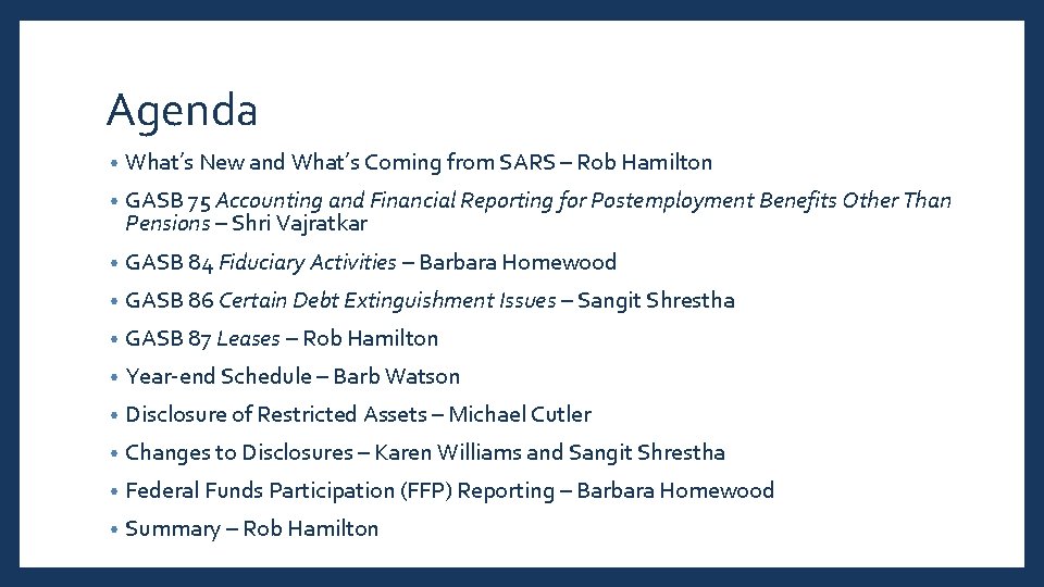 Agenda • What’s New and What’s Coming from SARS – Rob Hamilton • GASB