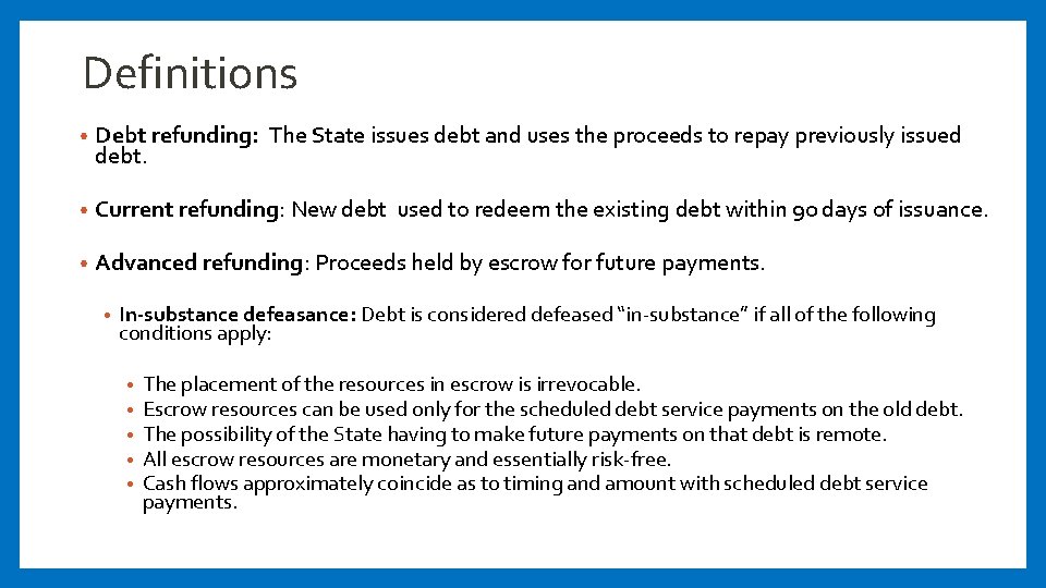 Definitions • Debt refunding: The State issues debt and uses the proceeds to repay