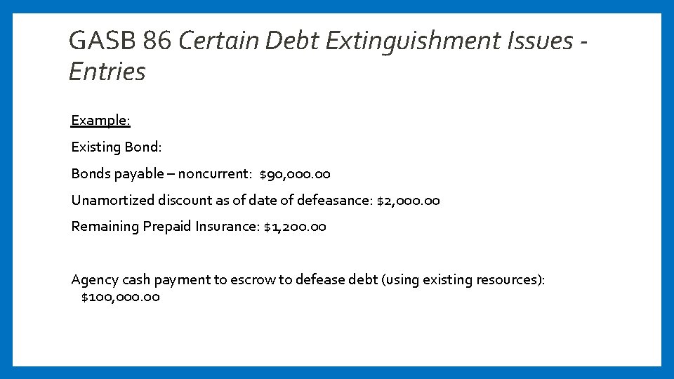 GASB 86 Certain Debt Extinguishment Issues Entries Example: Existing Bond: Bonds payable – noncurrent: