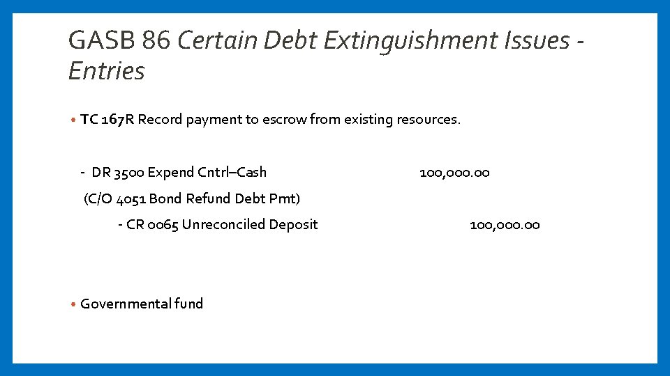 GASB 86 Certain Debt Extinguishment Issues Entries • TC 167 R Record payment to