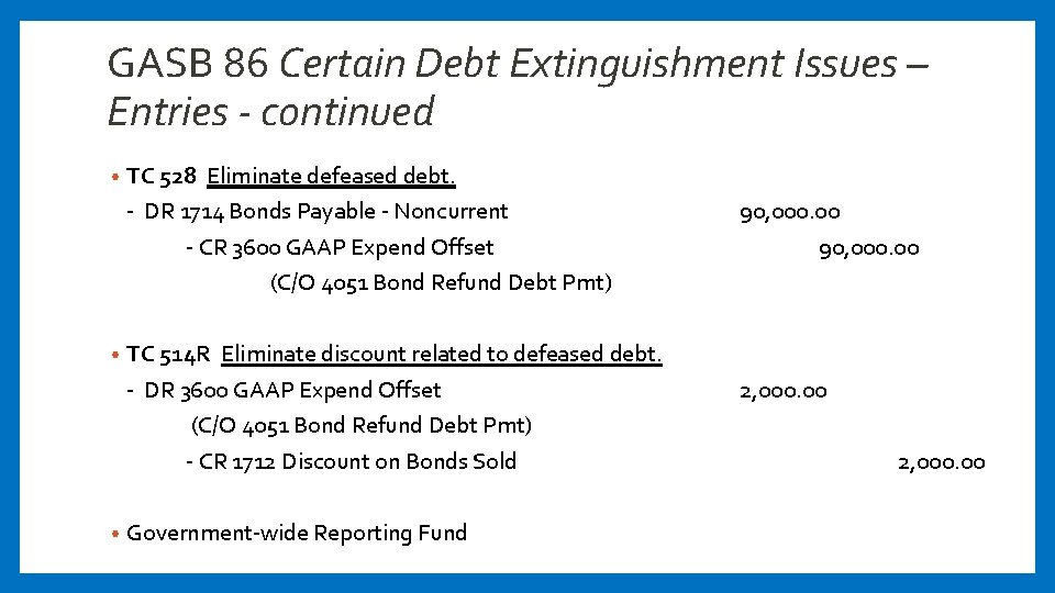GASB 86 Certain Debt Extinguishment Issues – Entries - continued • • • TC