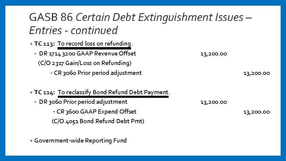GASB 86 Certain Debt Extinguishment Issues – Entries - continued TC 113: To record