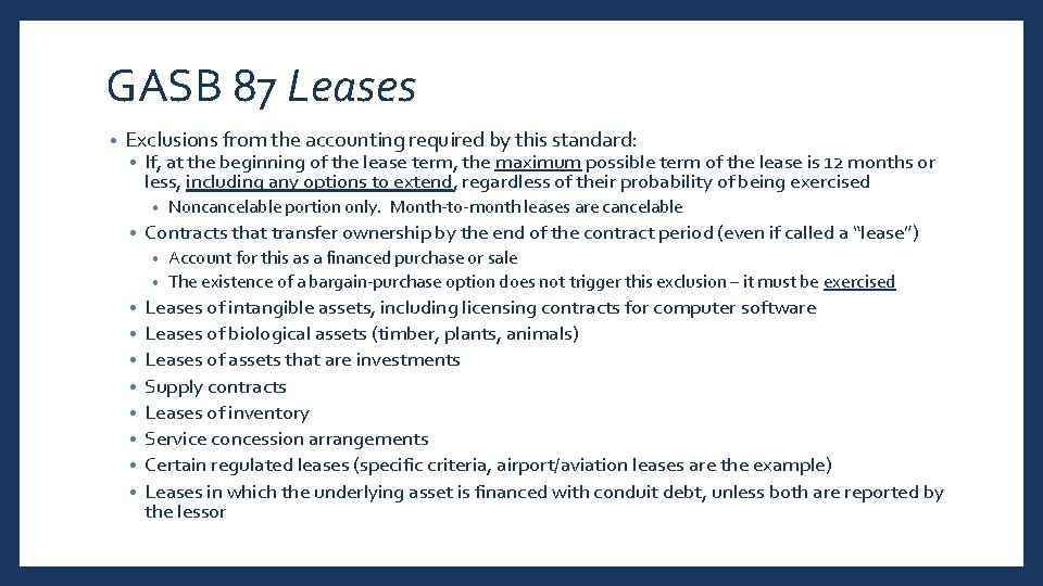 GASB 87 Leases • Exclusions from the accounting required by this standard: • If,