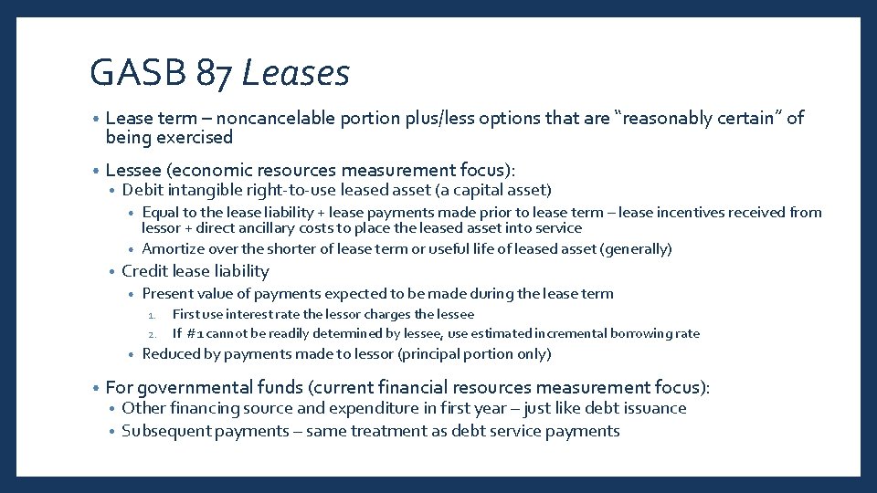 GASB 87 Leases • Lease term – noncancelable portion plus/less options that are “reasonably