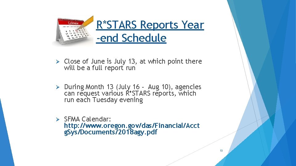 R*STARS Reports Year -end Schedule Ø Close of June is July 13, at which