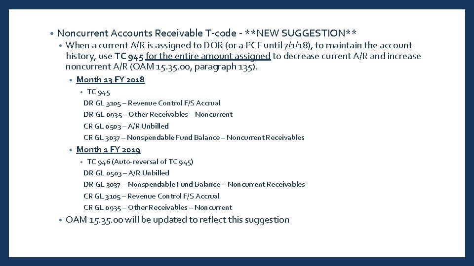  • Noncurrent Accounts Receivable T-code - **NEW SUGGESTION** • When a current A/R