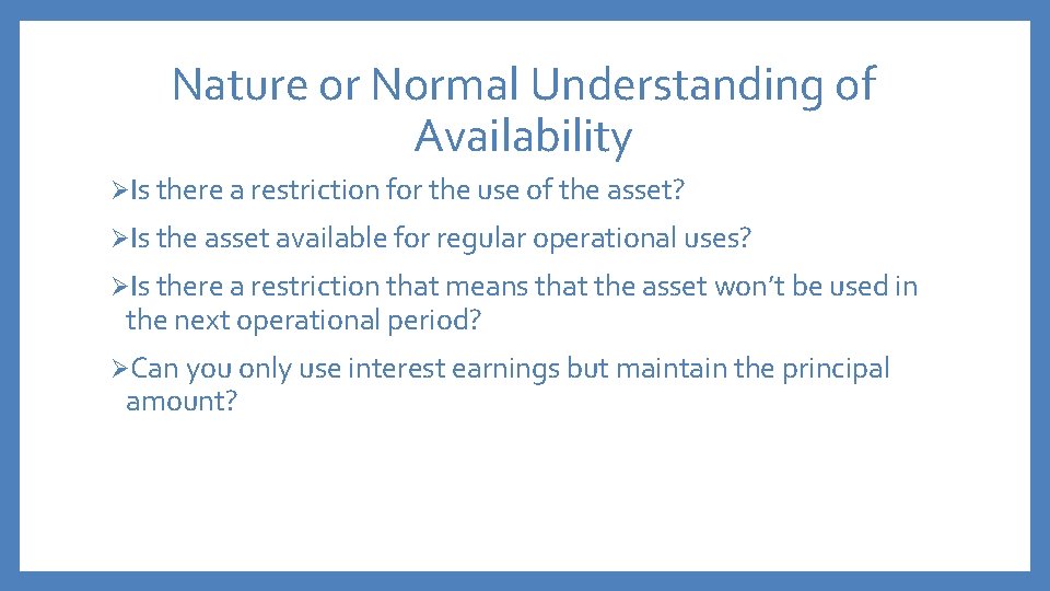 Nature or Normal Understanding of Availability ØIs there a restriction for the use of
