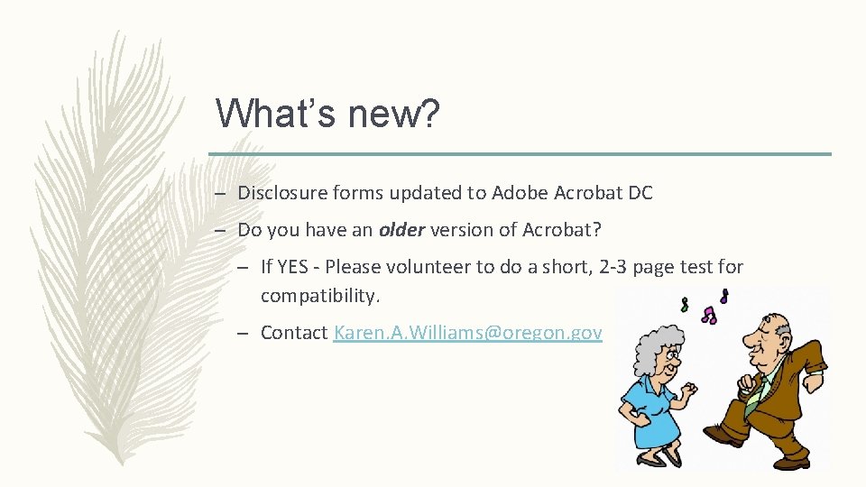 What’s new? – Disclosure forms updated to Adobe Acrobat DC – Do you have