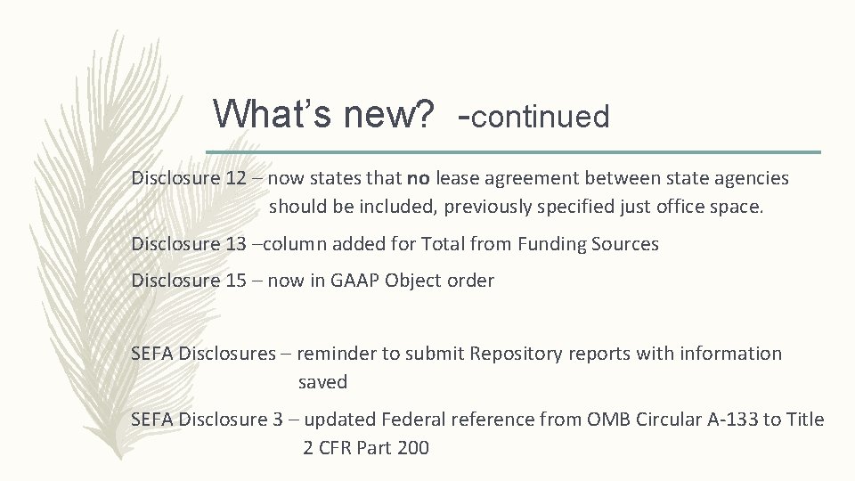 What’s new? -continued Disclosure 12 – now states that no lease agreement between state