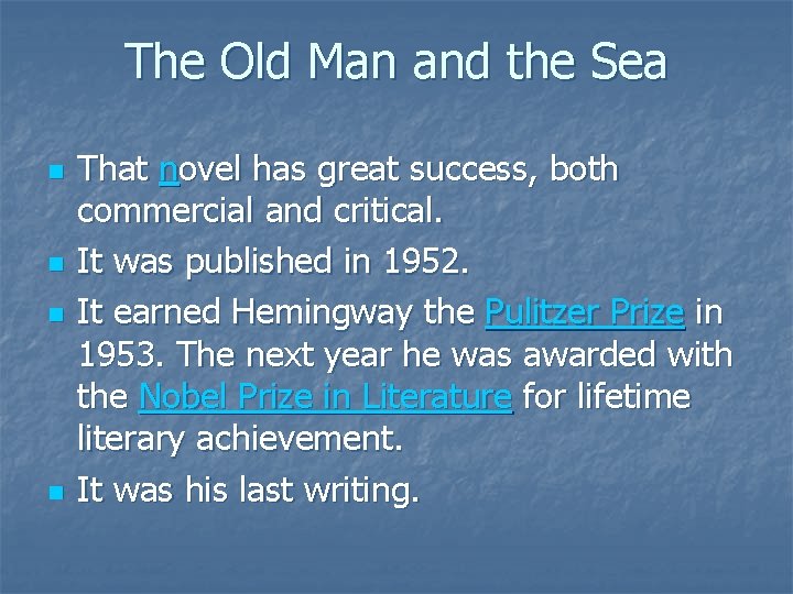 The Old Man and the Sea n n That novel has great success, both