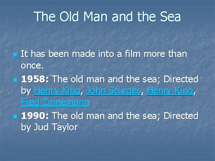 The Old Man and the Sea n n n It has been made into