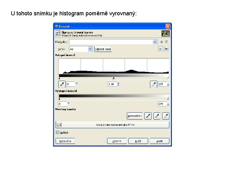 U tohoto snímku je histogram poměrně vyrovnaný: 