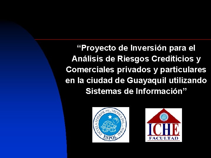 “Proyecto de Inversión para el Análisis de Riesgos Crediticios y Comerciales privados y particulares