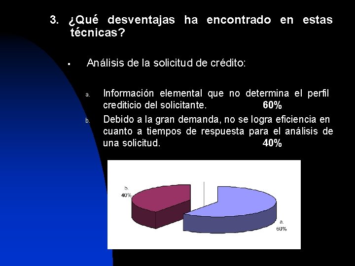 3. ¿Qué desventajas ha encontrado en estas técnicas? § Análisis de la solicitud de