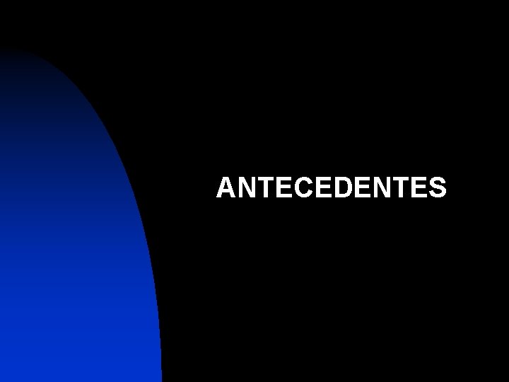 ANTECEDENTES 