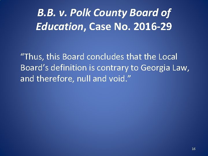 B. B. v. Polk County Board of Education, Case No. 2016 -29 “Thus, this