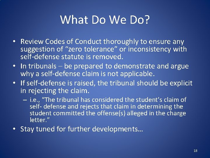 What Do We Do? • Review Codes of Conduct thoroughly to ensure any suggestion