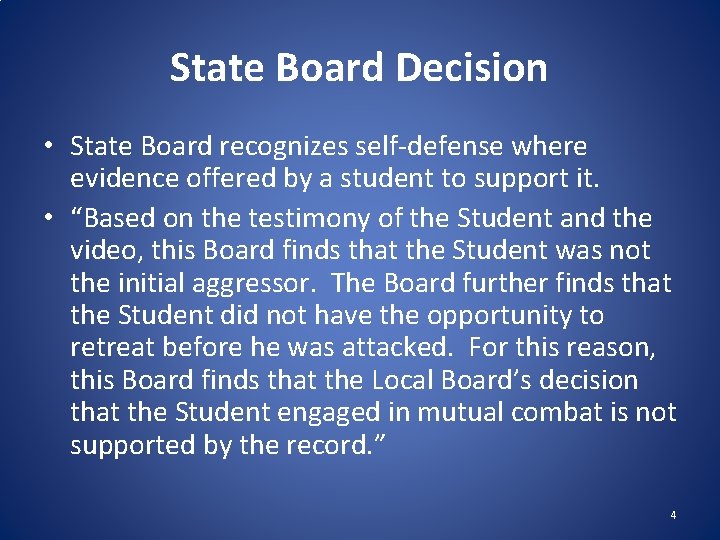 State Board Decision • State Board recognizes self-defense where evidence offered by a student